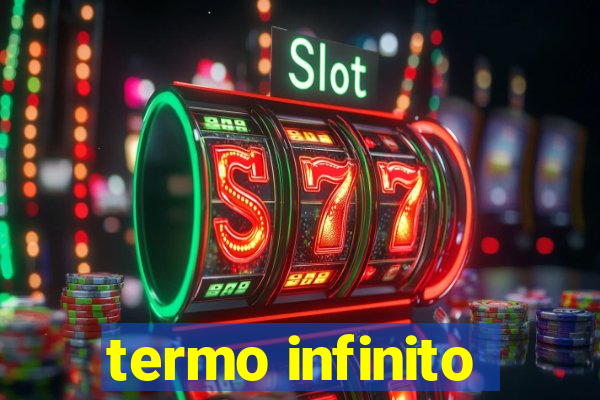 termo infinito